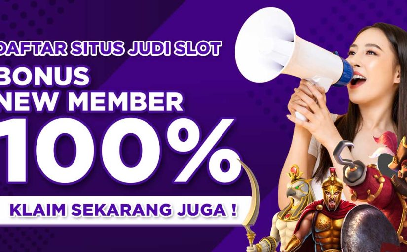 Bandar Judi Slot Online Bonus New Member 100 TO RENDAH